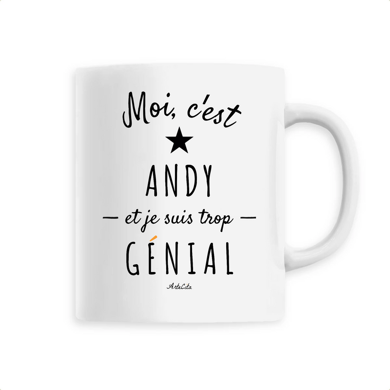 Cadeau anniversaire : Mug - Andy est trop Génial - 6 Coloris - Cadeau Original - Cadeau Personnalisable - Cadeaux-Positifs.com -Unique-Blanc-
