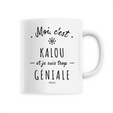 Mug - Kalou est trop Géniale - 6 Coloris - Cadeau Original - Cadeau Personnalisable - Cadeaux-Positifs.com -Unique-Blanc-