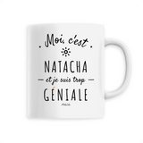 Mug - Natacha est trop Géniale - 6 Coloris - Cadeau Original - Cadeau Personnalisable - Cadeaux-Positifs.com -Unique-Blanc-