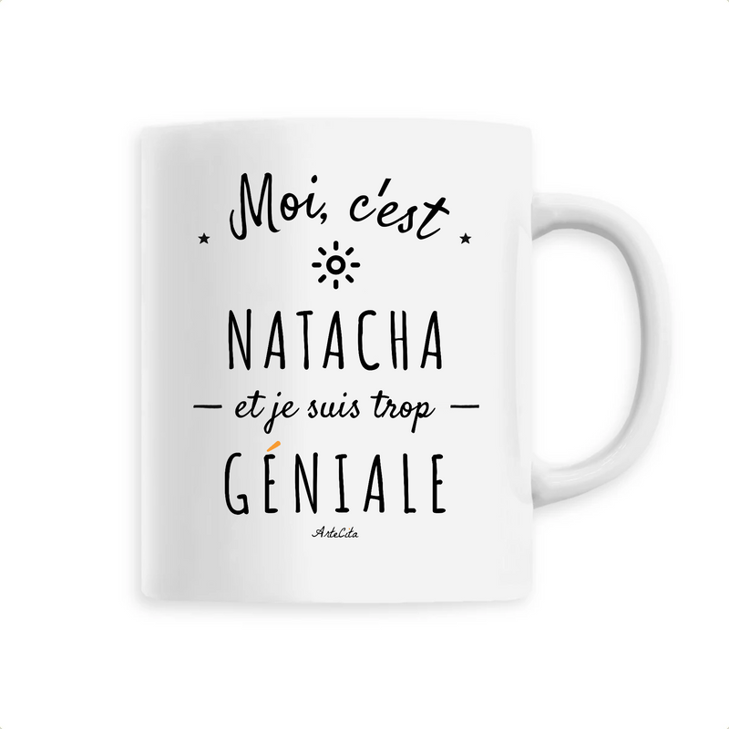 Cadeau anniversaire : Mug - Natacha est trop Géniale - 6 Coloris - Cadeau Original - Cadeau Personnalisable - Cadeaux-Positifs.com -Unique-Blanc-