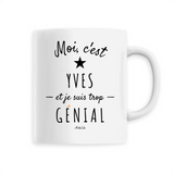 Mug - Yves est trop Génial - 6 Coloris - Cadeau Original - Cadeau Personnalisable - Cadeaux-Positifs.com -Unique-Blanc-