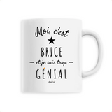 Mug - Brice est trop Génial - 6 Coloris - Cadeau Original - Cadeau Personnalisable - Cadeaux-Positifs.com -Unique-Blanc-