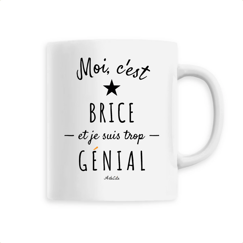 Cadeau anniversaire : Mug - Brice est trop Génial - 6 Coloris - Cadeau Original - Cadeau Personnalisable - Cadeaux-Positifs.com -Unique-Blanc-