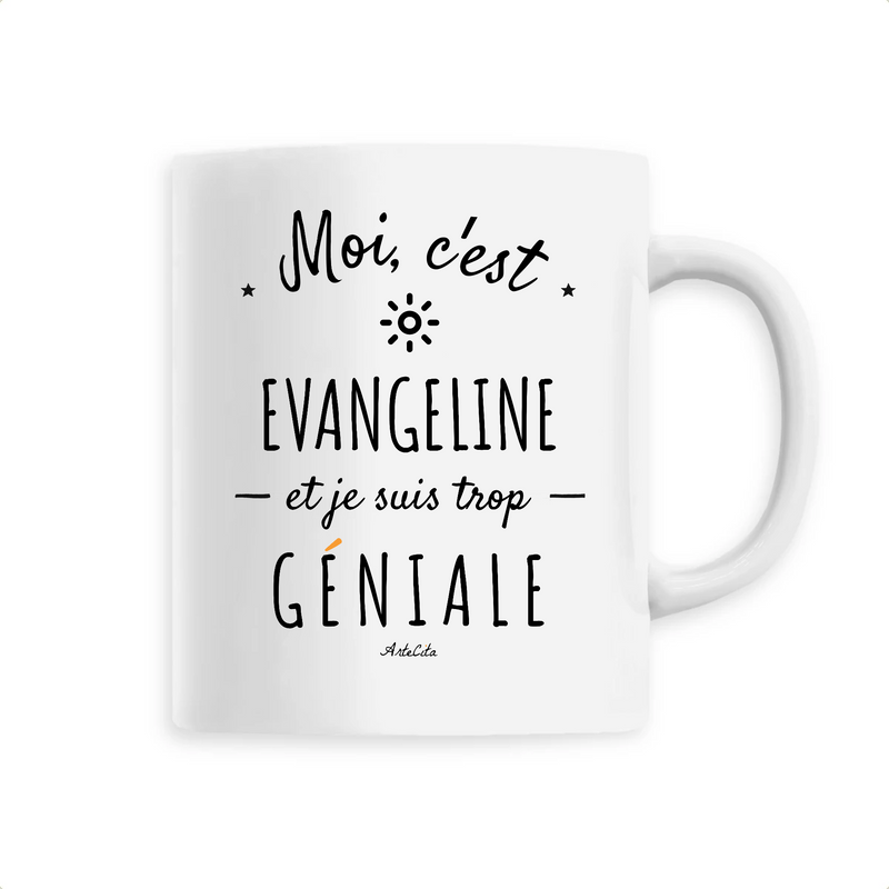 Cadeau anniversaire : Mug - Evangeline est trop Géniale - 6 Coloris - Cadeau Original - Cadeau Personnalisable - Cadeaux-Positifs.com -Unique-Blanc-