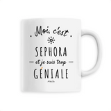 Mug - Sephora est trop Géniale - 6 Coloris - Cadeau Original - Cadeau Personnalisable - Cadeaux-Positifs.com -Unique-Blanc-