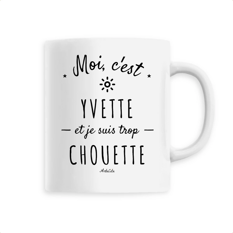 Cadeau anniversaire : Mug - Yvette est trop Chouette - 6 Coloris - Cadeau Original - Cadeau Personnalisable - Cadeaux-Positifs.com -Unique-Blanc-