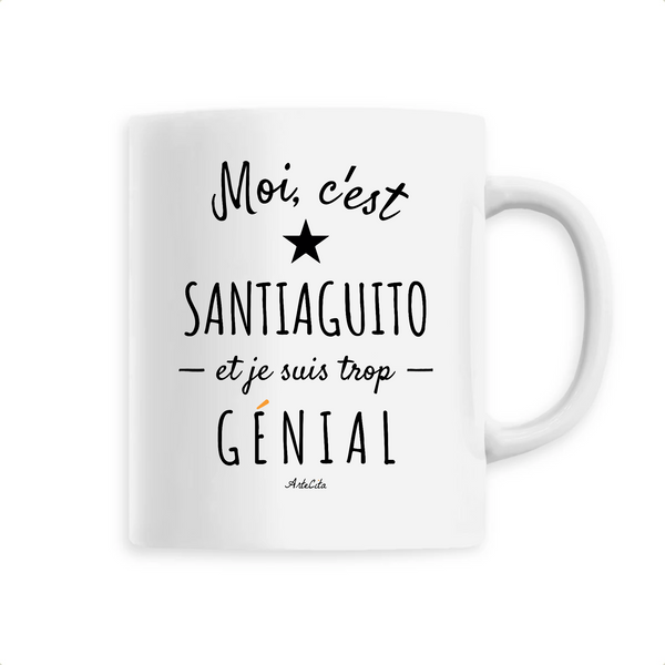 Mug - Santiaguito est trop Génial - 6 Coloris - Cadeau Original - Cadeau Personnalisable - Cadeaux-Positifs.com -Unique-Blanc-
