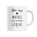 Mug - Mathis est trop Génial - 6 Coloris - Cadeau Original - Cadeau Personnalisable - Cadeaux-Positifs.com -Unique-Blanc-