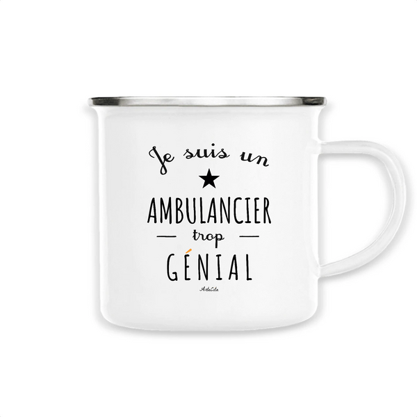 Mug - Un Ambulancier trop Génial - Métal émaillé - Cadeau Original - Cadeau Personnalisable - Cadeaux-Positifs.com -Unique-Blanc-