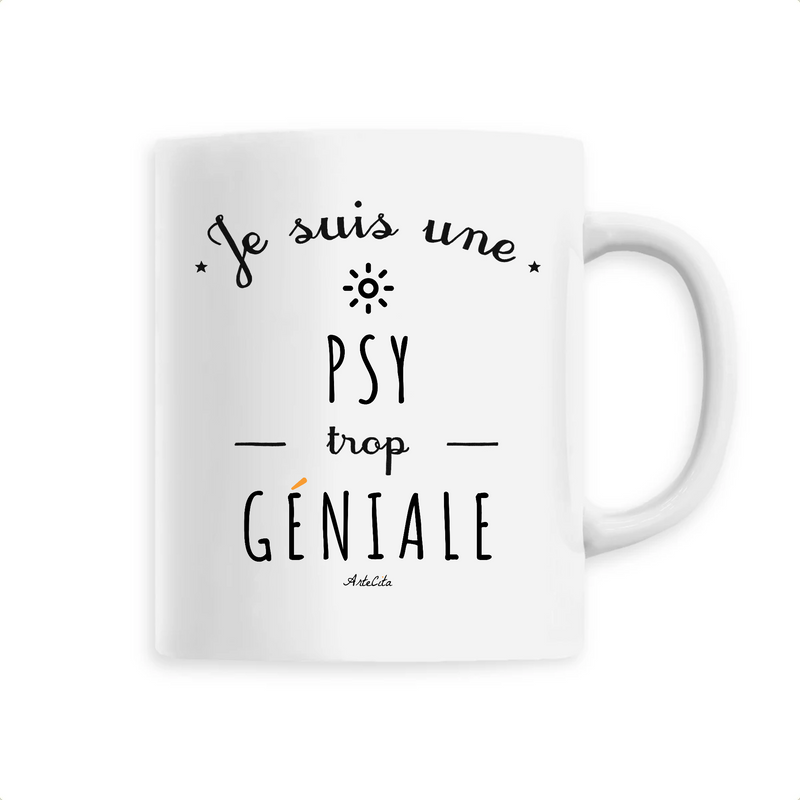 Cadeau anniversaire : Mug - Une Psy trop Géniale - 6 Coloris - Cadeau Original - Cadeau Personnalisable - Cadeaux-Positifs.com -Unique-Blanc-