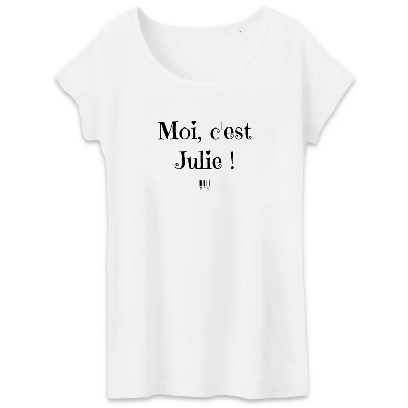 Cadeau anniversaire : T-Shirt - Moi c'est Julie - Coton Bio - 3 Coloris - Cadeau Original - Cadeau Personnalisable - Cadeaux-Positifs.com -XS-Blanc-