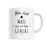 Mug - Maël est trop Génial - 6 Coloris - Cadeau Original - Cadeau Personnalisable - Cadeaux-Positifs.com -Unique-Blanc-
