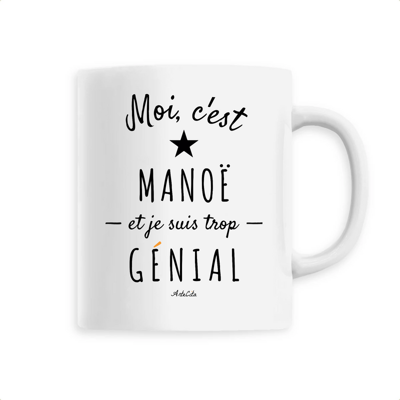 Cadeau anniversaire : Mug - Manoë est trop Génial - 6 Coloris - Cadeau Original - Cadeau Personnalisable - Cadeaux-Positifs.com -Unique-Blanc-