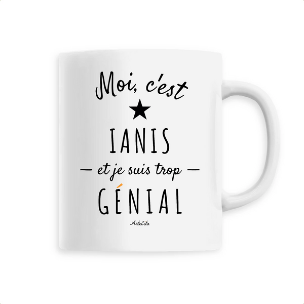 Mug - Ianis est trop Génial - 6 Coloris - Cadeau Original - Cadeau Personnalisable - Cadeaux-Positifs.com -Unique-Blanc-