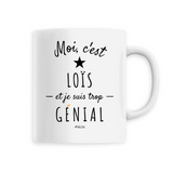 Mug - Loïs est trop Génial - 6 Coloris - Cadeau Original - Cadeau Personnalisable - Cadeaux-Positifs.com -Unique-Blanc-