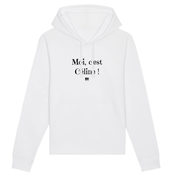 Sweat à Capuche - Moi c'est Céline - Coton Bio - Cadeau Original - Cadeau Personnalisable - Cadeaux-Positifs.com -XS-Blanc-
