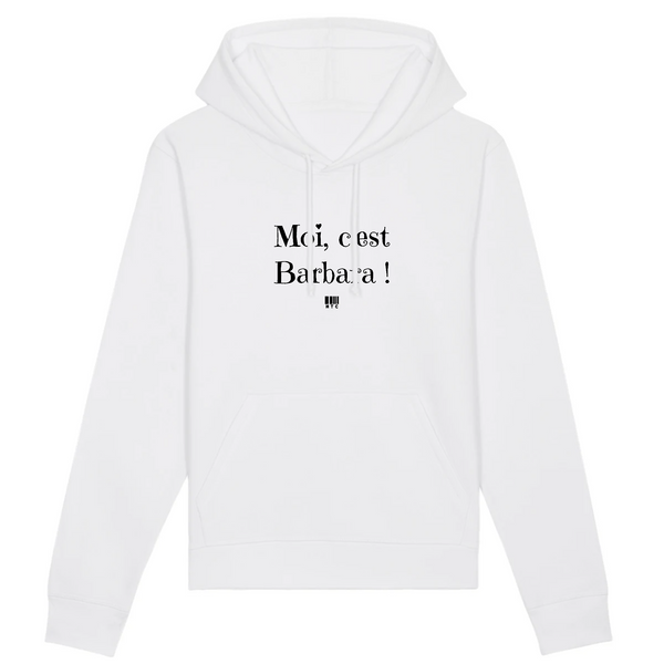 Sweat à Capuche - Moi c'est Barbara - Coton Bio - Cadeau Original - Cadeau Personnalisable - Cadeaux-Positifs.com -XS-Blanc-