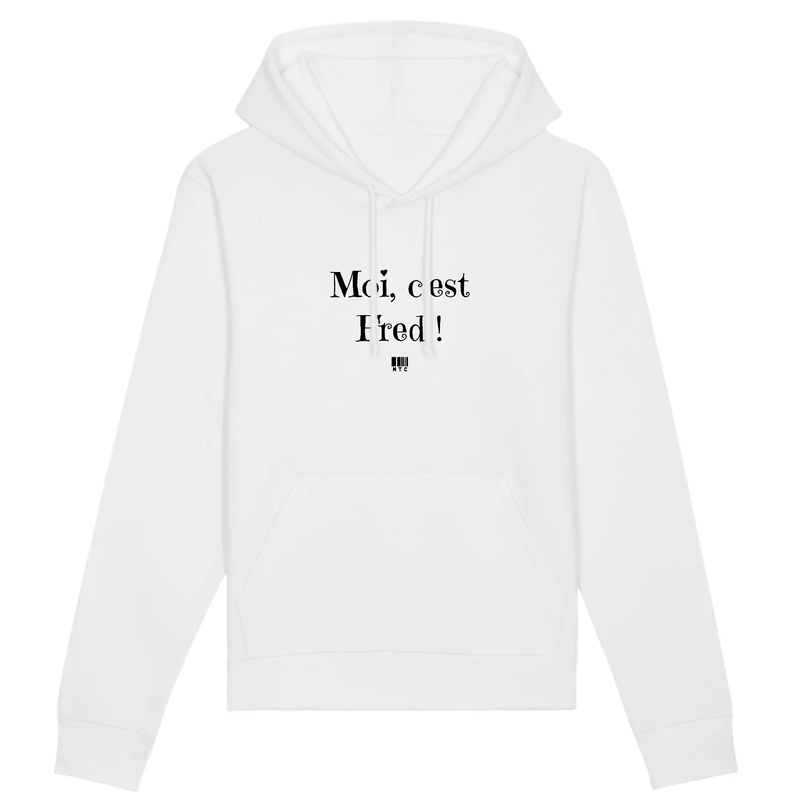 Cadeau anniversaire : Sweat à Capuche - Moi c'est Fred - Coton Bio - Cadeau Original - Cadeau Personnalisable - Cadeaux-Positifs.com -XS-Blanc-