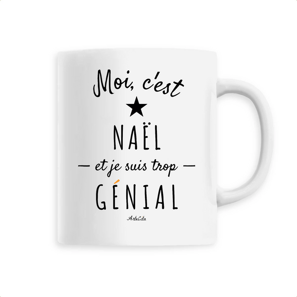 Mug - Naël est trop Génial - 6 Coloris - Cadeau Original - Cadeau Personnalisable - Cadeaux-Positifs.com -Unique-Blanc-