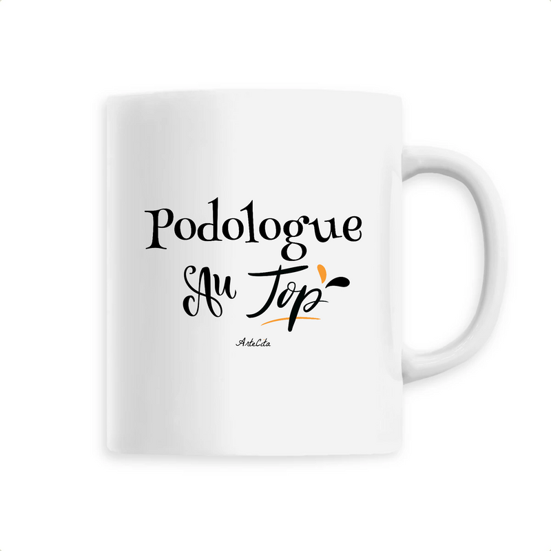 Cadeau anniversaire : Mug - Podologue au Top - 6 Coloris - Cadeau Original - Cadeau Personnalisable - Cadeaux-Positifs.com -Unique-Blanc-