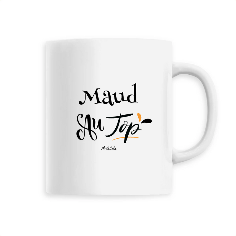 Cadeau anniversaire : Mug - Maud au Top - 6 Coloris - Cadeau Original - Cadeau Personnalisable - Cadeaux-Positifs.com -Unique-Blanc-