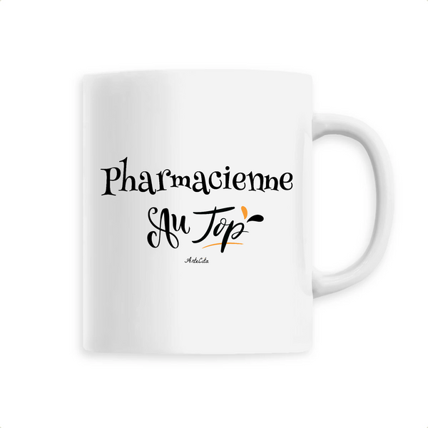 Mug - Pharmacienne au Top - 6 Coloris - Cadeau Original - Cadeau Personnalisable - Cadeaux-Positifs.com -Unique-Blanc-