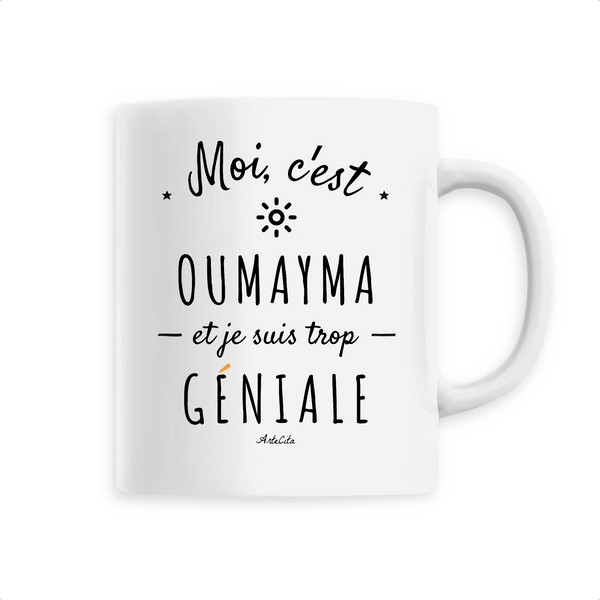 Mug - Oumayma est trop Géniale - 6 Coloris - Cadeau Original - Cadeau Personnalisable - Cadeaux-Positifs.com -Unique-Blanc-