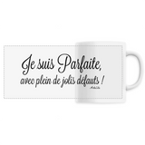 Mug - Parfaite avec plein de jolis défauts - 6 Coloris - Unique - Cadeau Personnalisable - Cadeaux-Positifs.com -Unique-Blanc-