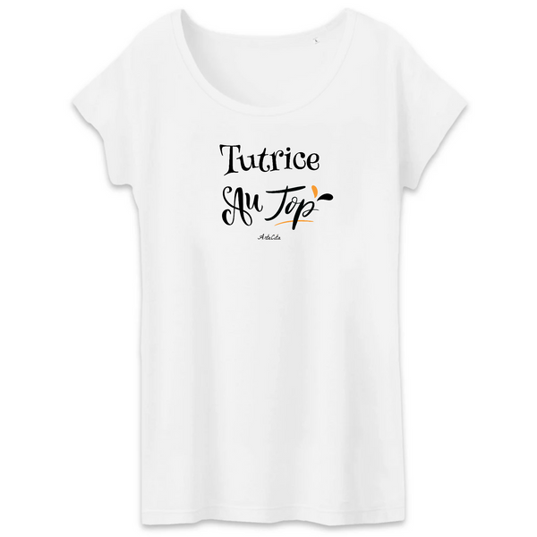 T-Shirt - Tutrice au Top - Coton Bio - 2 Coloris - Cadeau Original - Cadeau Personnalisable - Cadeaux-Positifs.com -XS-Blanc-