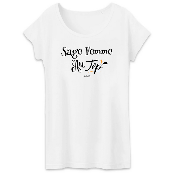 T-Shirt - Sage Femme au Top - Coton Bio - 2 Coloris - Cadeau Original - Cadeau Personnalisable - Cadeaux-Positifs.com -XS-Blanc-