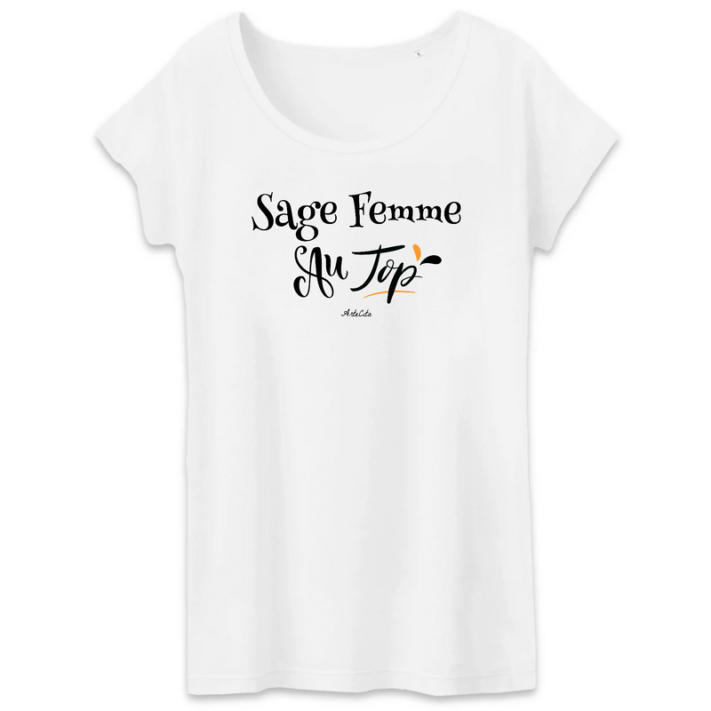 Cadeau anniversaire : T-Shirt - Sage Femme au Top - Coton Bio - 2 Coloris - Cadeau Original - Cadeau Personnalisable - Cadeaux-Positifs.com -XS-Blanc-