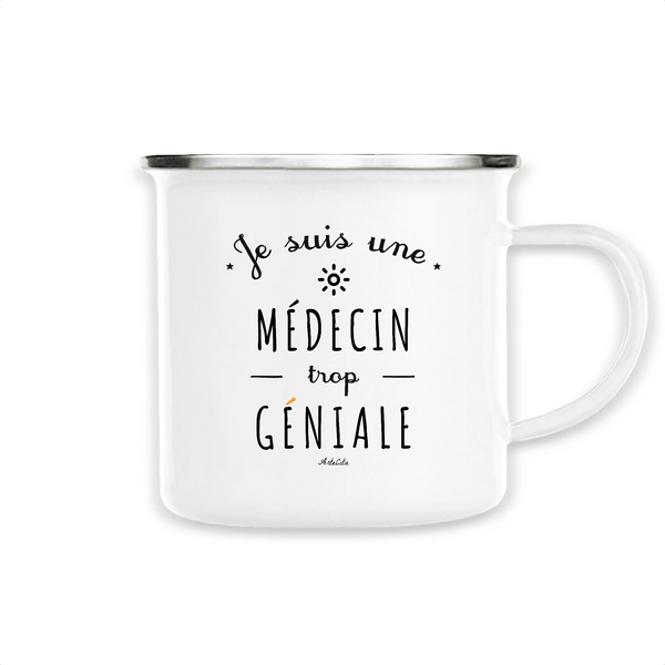 Mug - Une Médecin trop Géniale - Métal émaillé - Cadeau Original - Cadeau Personnalisable - Cadeaux-Positifs.com -Unique-Blanc-