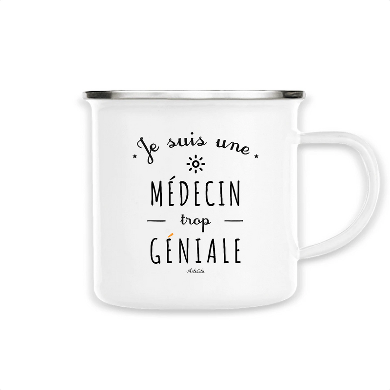 Cadeau anniversaire : Mug - Une Médecin trop Géniale - Métal émaillé - Cadeau Original - Cadeau Personnalisable - Cadeaux-Positifs.com -Unique-Blanc-