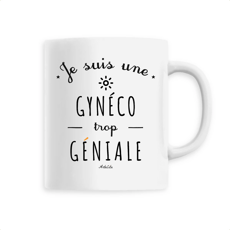 Cadeau anniversaire : Mug - Une Gynéco trop Géniale - 6 Coloris - Cadeau Original - Cadeau Personnalisable - Cadeaux-Positifs.com -Unique-Blanc-