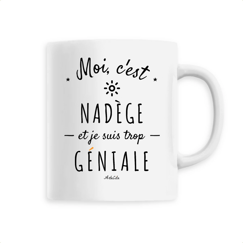 Cadeau anniversaire : Mug - Nadège est trop Géniale - 6 Coloris - Cadeau Original - Cadeau Personnalisable - Cadeaux-Positifs.com -Unique-Blanc-