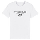 T-Shirt - Appelle-moi Bébé - Coton Bio - Unisexe - Cadeau Original - Cadeau Personnalisable - Cadeaux-Positifs.com -XS-Blanc-