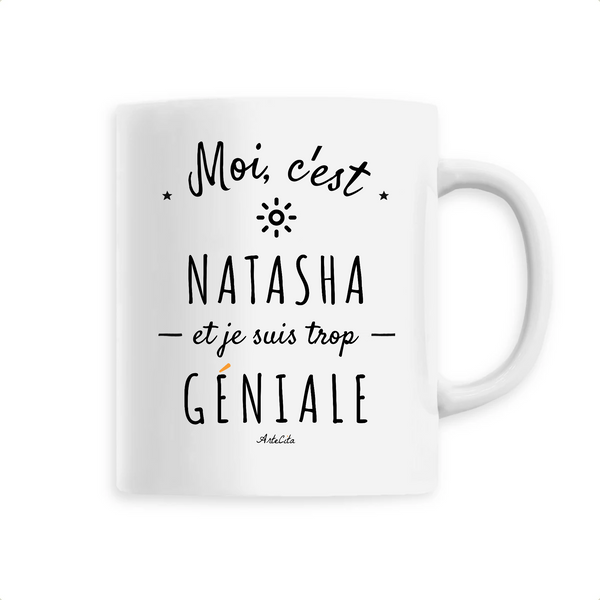 Mug - Natasha est trop Géniale - 6 Coloris - Cadeau Original - Cadeau Personnalisable - Cadeaux-Positifs.com -Unique-Blanc-