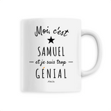 Mug - Samuel est trop Génial - 6 Coloris - Cadeau Original - Cadeau Personnalisable - Cadeaux-Positifs.com -Unique-Blanc-