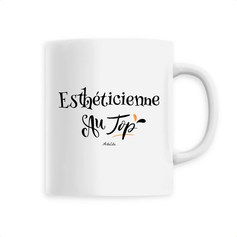 Cadeau anniversaire : Mug - Esthéticienne au Top - 6 Coloris - Cadeau Original - Cadeau Personnalisable - Cadeaux-Positifs.com -Unique-Blanc-