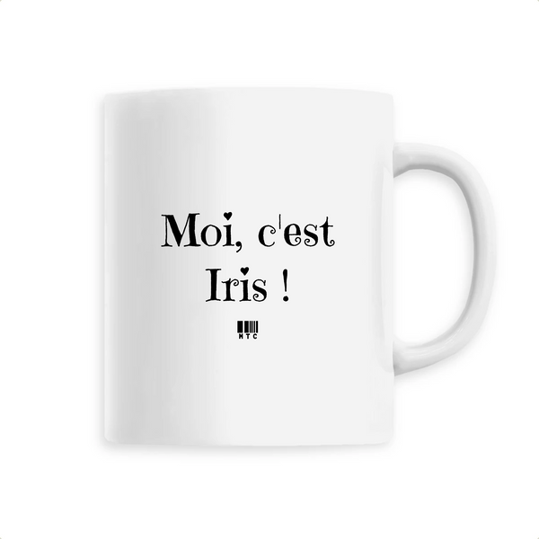 Mug - Moi c'est Iris - 6 Coloris - Cadeau Original - Cadeau Personnalisable - Cadeaux-Positifs.com -Unique-Blanc-