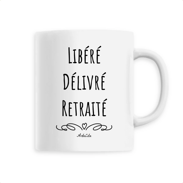 Mug - Libéré, Délivré, Retraité - 6 Coloris - Cadeau Original - Cadeau Personnalisable - Cadeaux-Positifs.com -Unique-Blanc-