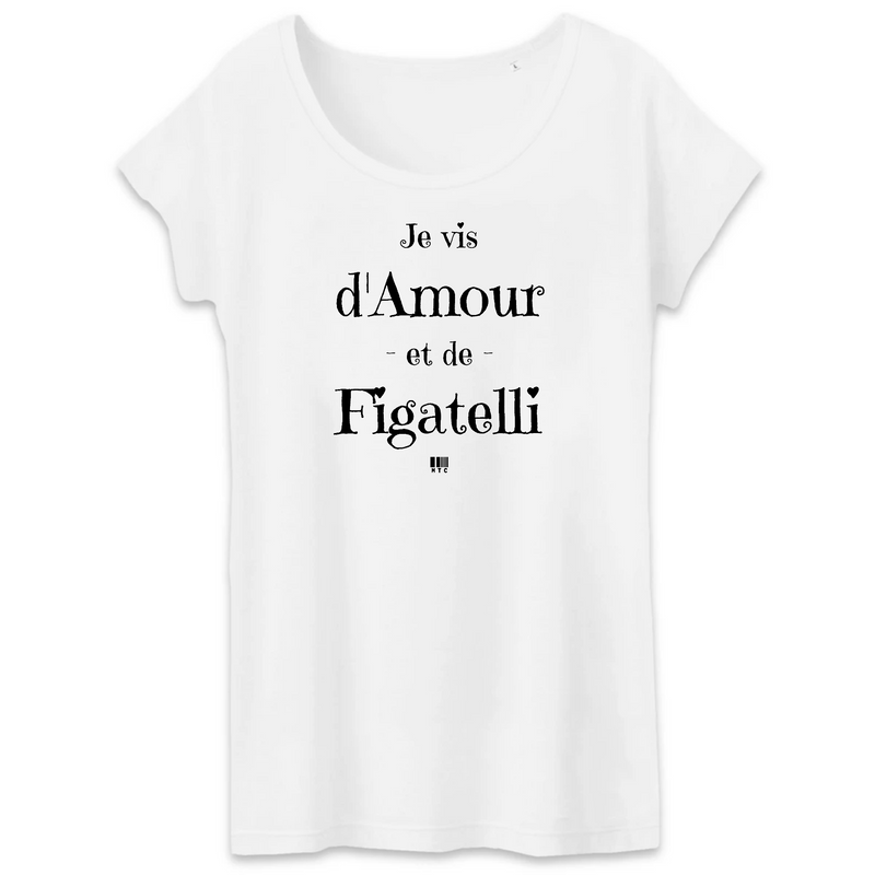 Cadeau anniversaire : T-Shirt - Amour et Figatelli - Femme - Coton Bio - Cadeau Original - Cadeau Personnalisable - Cadeaux-Positifs.com -XS-Blanc-