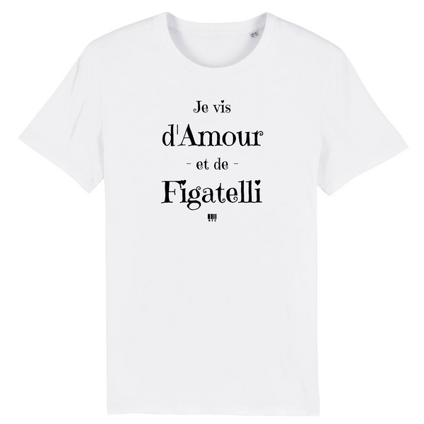 T-Shirt - Amour et Figatelli - Unisexe - Coton Bio - Cadeau Original - Cadeau Personnalisable - Cadeaux-Positifs.com -XS-Blanc-