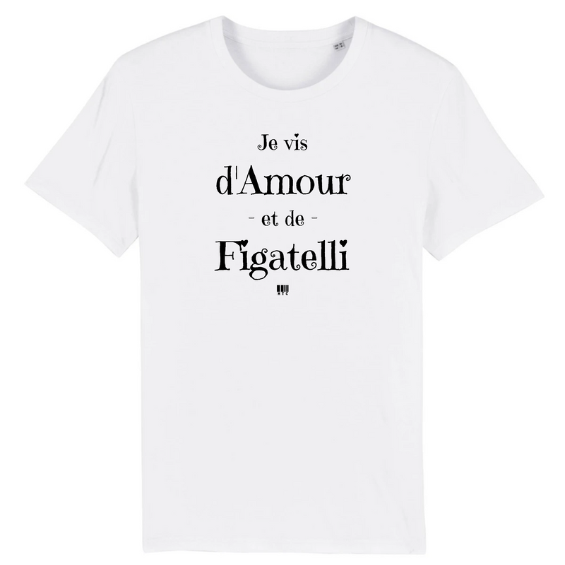 Cadeau anniversaire : T-Shirt - Amour et Figatelli - Unisexe - Coton Bio - Cadeau Original - Cadeau Personnalisable - Cadeaux-Positifs.com -XS-Blanc-