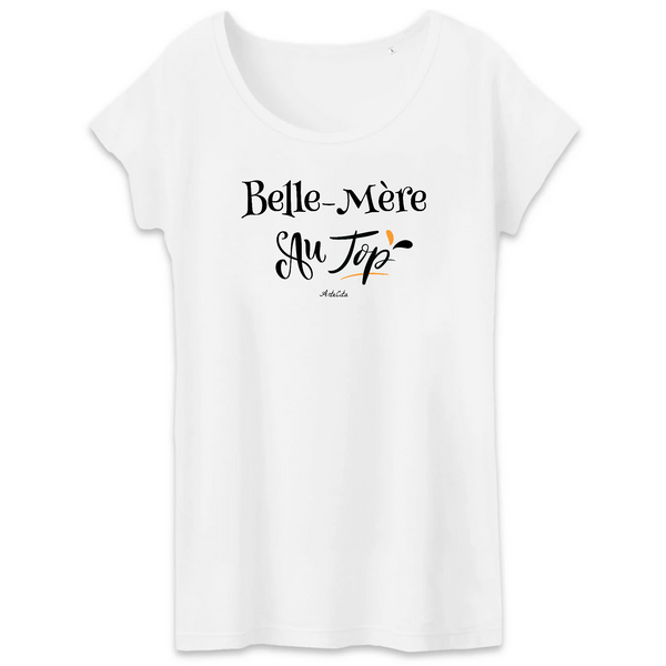 T-Shirt - Belle-Mère au Top - Coton Bio - 2 Coloris - Cadeau Original - Cadeau Personnalisable - Cadeaux-Positifs.com -XS-Blanc-