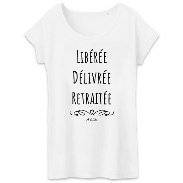 T-Shirt - Libérée Délivrée Retraitée - Coton Bio - Cadeau Original - Cadeau Personnalisable - Cadeaux-Positifs.com -XS-Blanc-