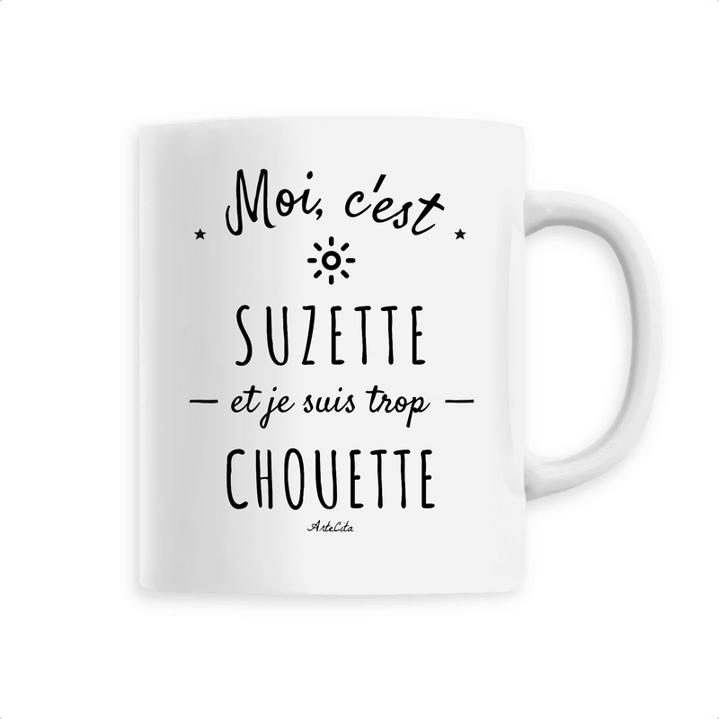 Cadeau anniversaire : Mug - Suzette est trop Chouette - 6 Coloris - Cadeau Original - Cadeau Personnalisable - Cadeaux-Positifs.com -Unique-Blanc-