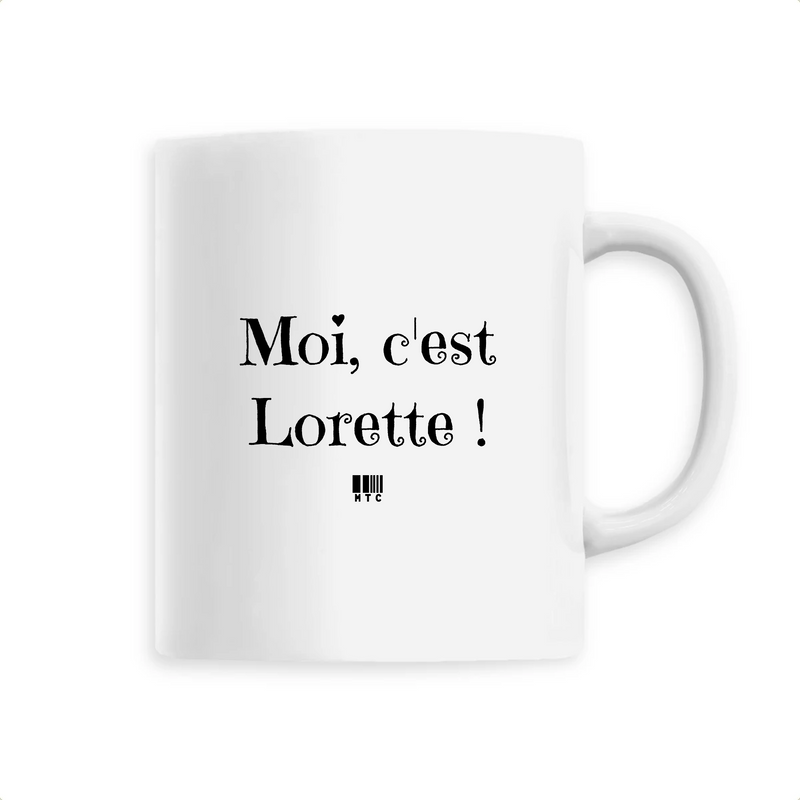 Cadeau anniversaire : Mug - Moi c'est Lorette - 6 Coloris - Cadeau Original - Cadeau Personnalisable - Cadeaux-Positifs.com -Unique-Blanc-