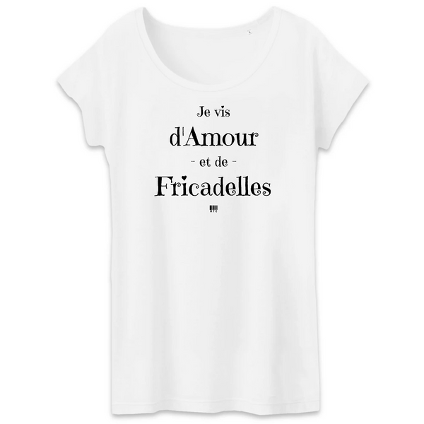 T-Shirt - Amour et Fricadelles - Femme - Coton Bio - Cadeau Original - Cadeau Personnalisable - Cadeaux-Positifs.com -XS-Blanc-