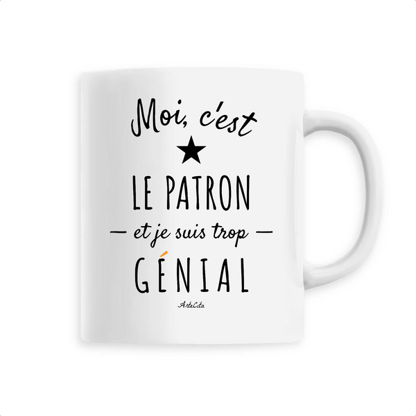 Mug - Le Patron est trop Génial - 6 Coloris - Cadeau Original - Cadeau Personnalisable - Cadeaux-Positifs.com -Unique-Blanc-